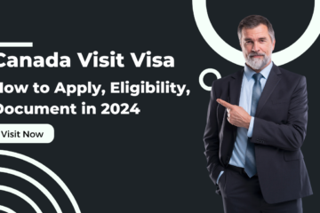 What Is Canada Visitor Visa-How to Apply, Eligibility,Document in 2024